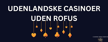 Nye Casino Uden ROFUS Oplev Spændingen Uden Begrænsninger Nye Casino Uden ROFUS Oplev Spændingen Uden Begrænsninger